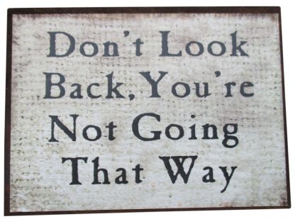 Don't Look Back, You're Not Going That Way