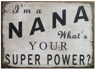 I'm a Nana What's Your Super Power?