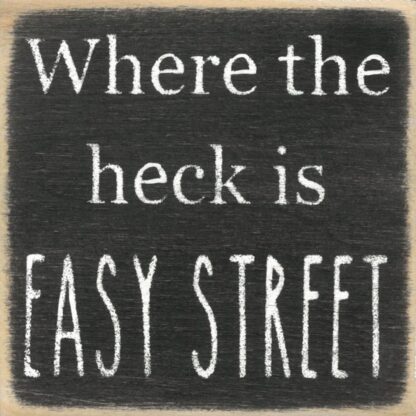 Where the Heck is Easy Street