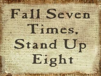 Fall Seven Times Stand Up Eight.