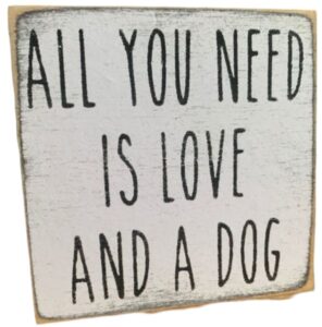 All You Need Is Love and a Dog.