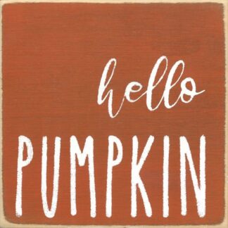 Hello Pumpkin.