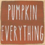Pumpkin Everything