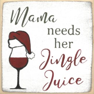 Mama Needs Her Jingle Juice.